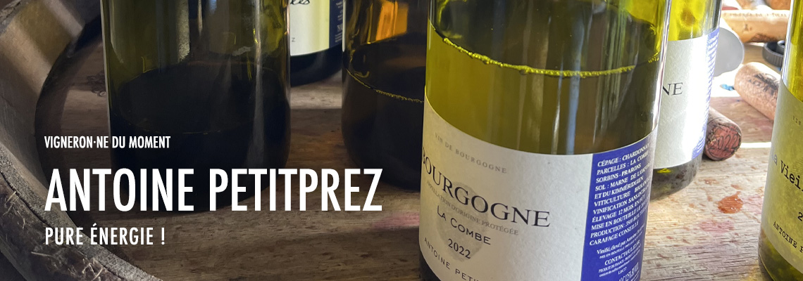 WINEMAKER OF THE MONTH: Antoine Petitprez